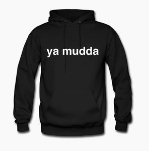 Ya Mudda Hoodies-Unisex